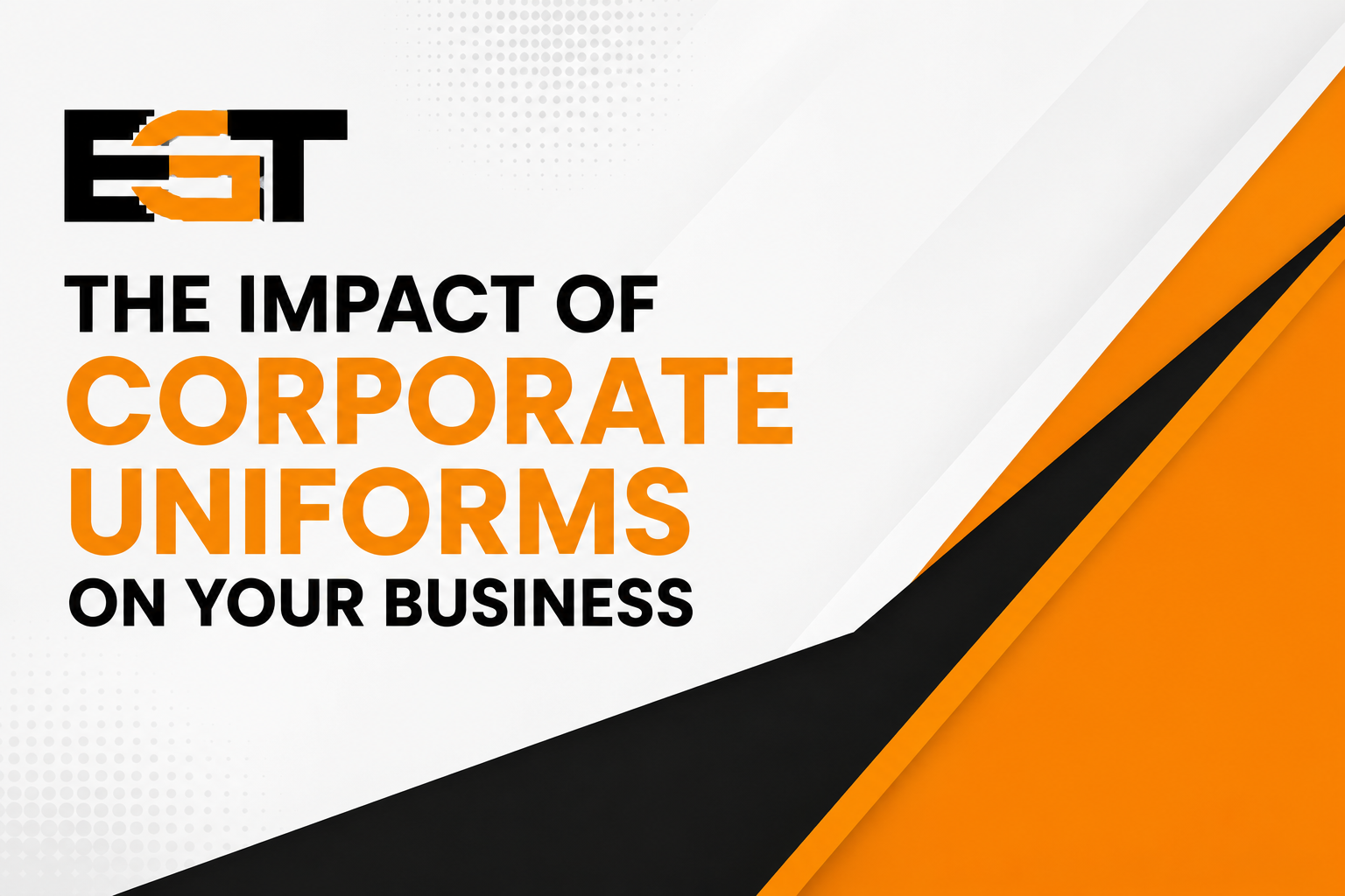 The Impact of Corporate Uniforms on Your Business